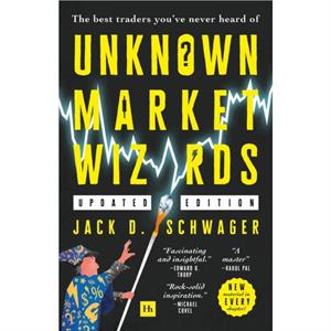 Unknown Market Wizards by Jack D. Schwager