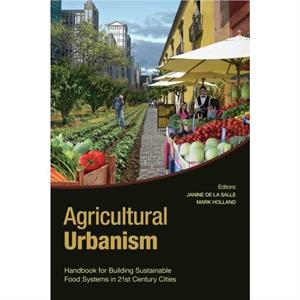 Agricultural Urbanism by Janine de la Salle