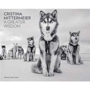 Cristina Mittermeier A Greater Wisdom by TBD