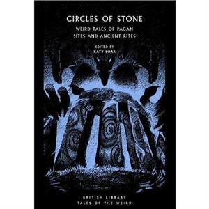 Circles of Stone by Katy Soar