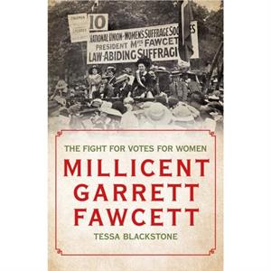 Millicent Garrett Fawcett by Tessa Blackstone