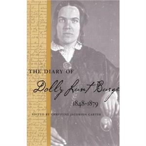 The Diary of Dolly Lunt Burge 18481879 by Dolly Lunt Burge