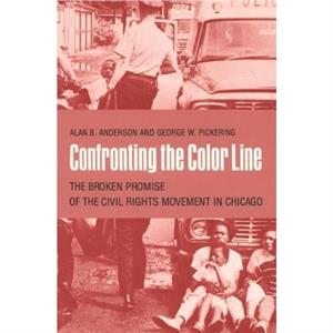 Confronting the Color Line by George W. Pickering