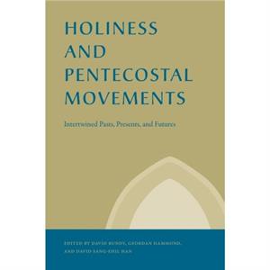 Holiness and Pentecostal Movements by David Bundy