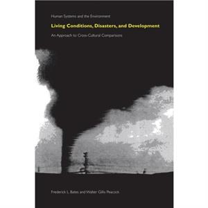 Living Conditions Disasters and Development by Walter Gillis Peacock