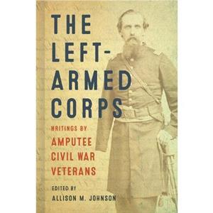 The LeftArmed Corps by Johnson & Allison M 