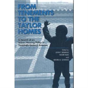 From Tenements to the Taylor Homes by John F Bauman