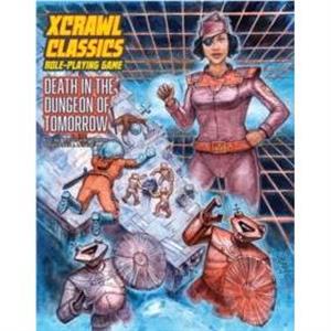 Xcrawl Classics 4 Death in the Dungeon of Tomorrow by Brendan LaSalle