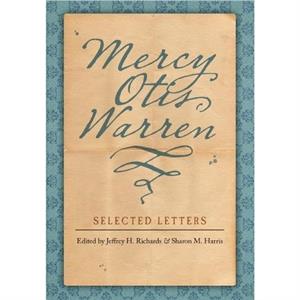 Mercy Otis Warren by Mercy Otis Warren