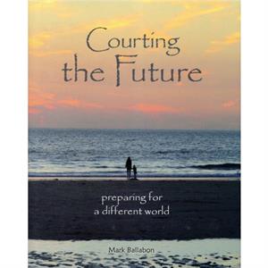 Courting the Future by Mark Ballabon