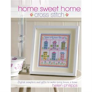 Home Sweet Home Cross Stitch by Helen Philipps