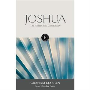 The Hodder Bible Commentary Joshua by Graham Beynon