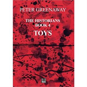 The Historians Book 4  Toys by Peter Greenaway