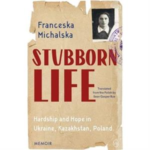 Stubborn Life by Franceska Michalska