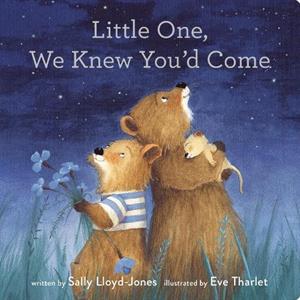 Little One We Knew Youd Come by Sally LloydJones