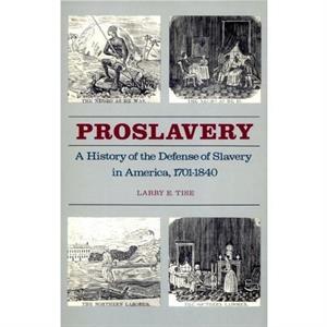 Proslavery by Larry E. Tise