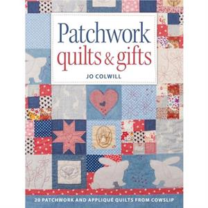 Patchwork Quilts  Gifts by Jo Author Colwill