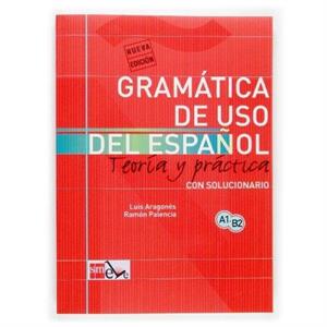 Gramatica de uso del Espanol  Teoria y practica by Ramon Palencia