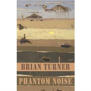 Phantom Noise by Brian Turner