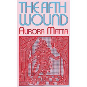 The Fifth Wound by Aurora Mattia