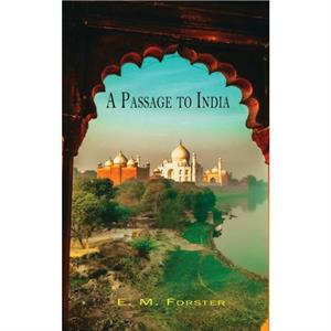 A Passage to India by E M Forster