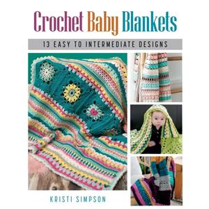 Crochet Baby Blankets by Kristi Simpson