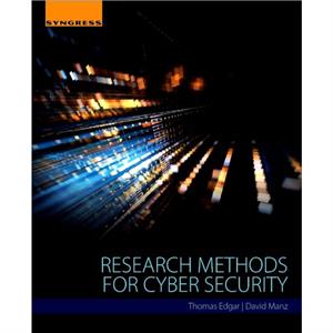 Research Methods for Cyber Security by Manz & David O. Senior Cyber Security Scientist & Pacific Northwest National Laboratory