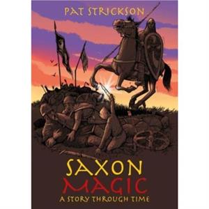 Saxon Magic by Pat Strickson