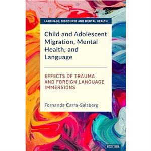 Child and Adolescent Migration Mental Health and Language by Fernanda CarraSalsberg