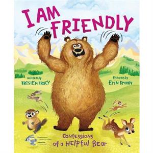 I Am Friendly by Kristen Tracy