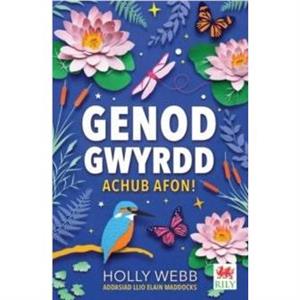 Cyfres Genod Gwyrdd Achub Afon by Holly Webb