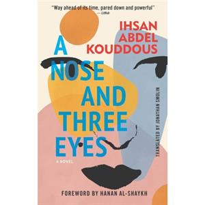 A Nose and Three Eyes by Ihsan Abdel Kouddous