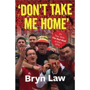 Dont Take Me Home by Bryn Law