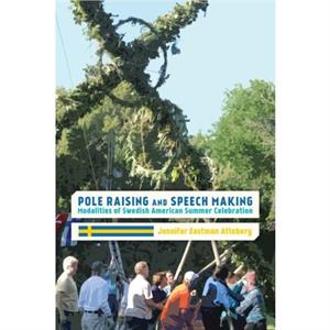 Pole Raising and Speech Making by Jennifer Eastman Attebery