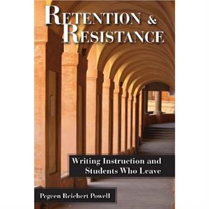 Retention and Resistance by Pegeen Reichert Powell