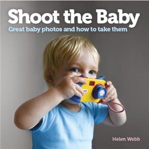 Shoot the Baby by Helen Webb