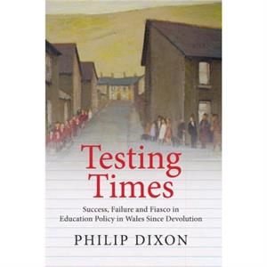 Testing Times by Philip Dixon