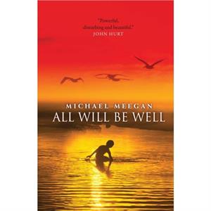 All will be Well by Michael Meegan