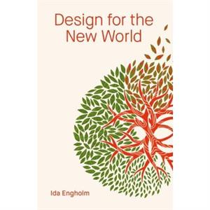 Design for the New World by Engholm & Ida Royal Danish Academy & Denmark