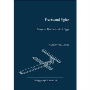 Feasts and Fights by Anthony Spalinger