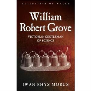 William Robert Grove by Iwan Rhys Morus