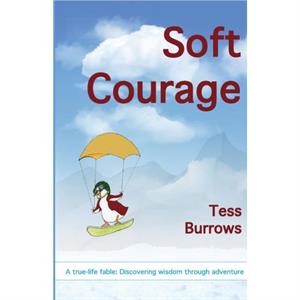 Soft Courage by Tess Burrows