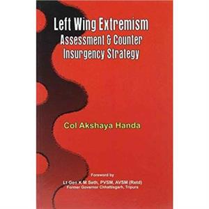 Left Wing Extremism by Col Akshaya Handa