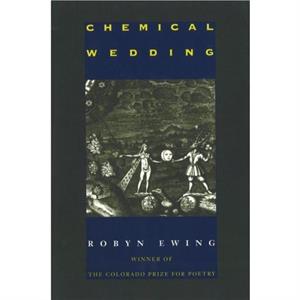 Chemical Wedding by Robyn Ewing