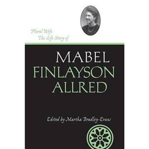 Plural Wife by Mabel Finlayson Allred