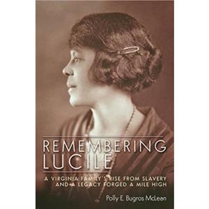 Remembering Lucile by Polly E. Bugros McLean