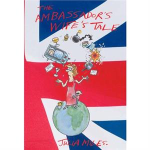 The Ambassadors Wifes Tale by Miles & Julia & Professor