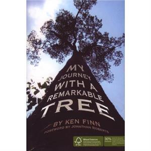 My Journey with a Remarkable Tree by Ken Finn