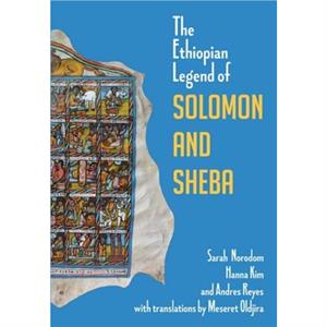 The Ethiopian Legend of Solomon and Sheba by Andres T. Reyes