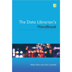 The Data Librarians Handbook by John Southall